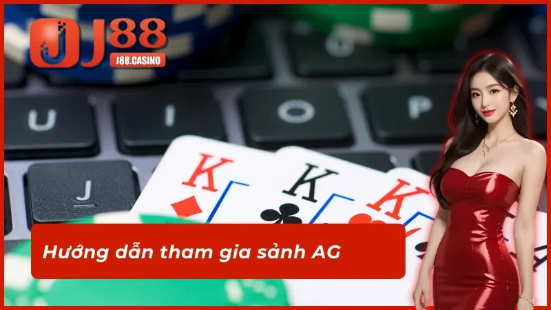 Cách tham gia vào sảnh AG trực tuyến