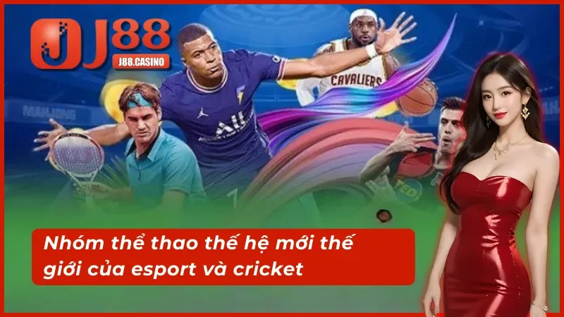 Nhóm CMD thể thao thế hệ mới thế giới của esport và cricket