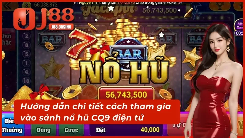 Các bước tham gia vào sảnh CQ9 điện tử 