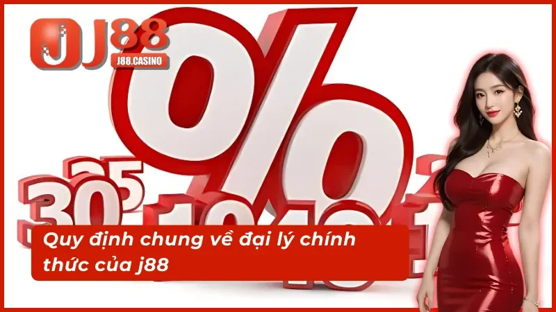 Quy định chung về đại lý j88