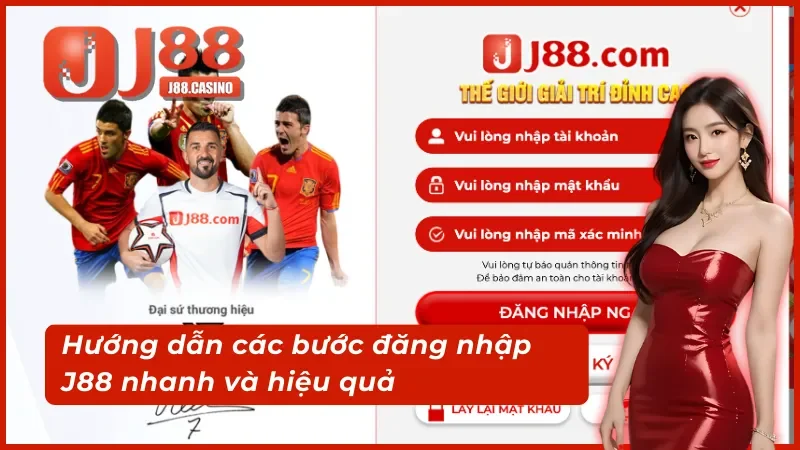 Hướng dẫn các bước đăng nhập J88 nhanh và hiệu quả