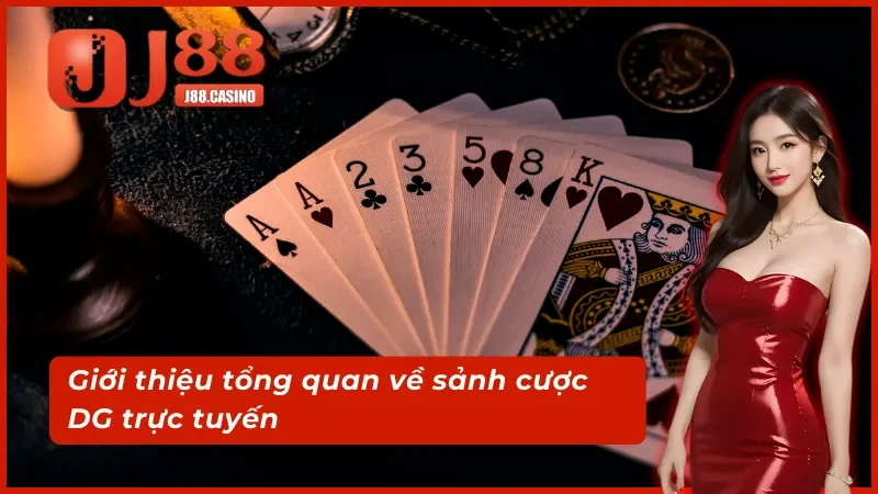 Giới thiệu tổng quan về sảnh cược DG trực tuyến
