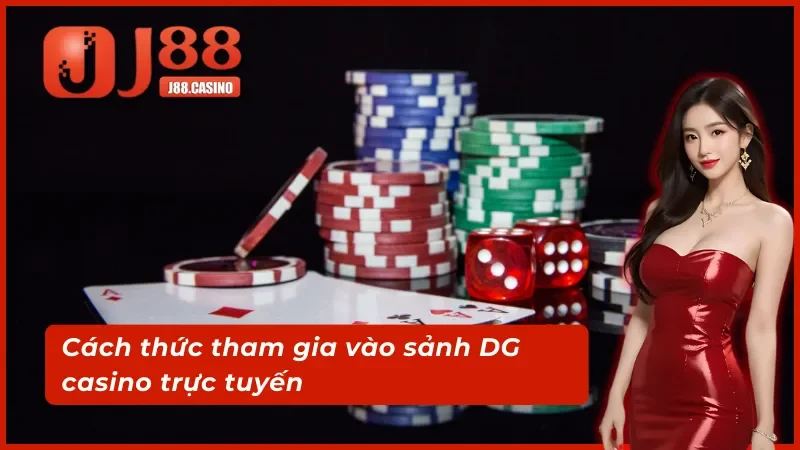 Cách thức tham gia vào sảnh DG trực tuyến