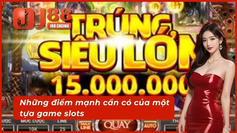 Điểm mạnh cần có của một trò chơi slot tại FTG Điện Tử