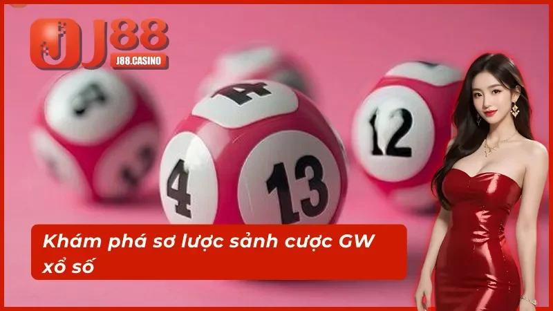 Khám phá sơ lược sảnh cược GW xổ số