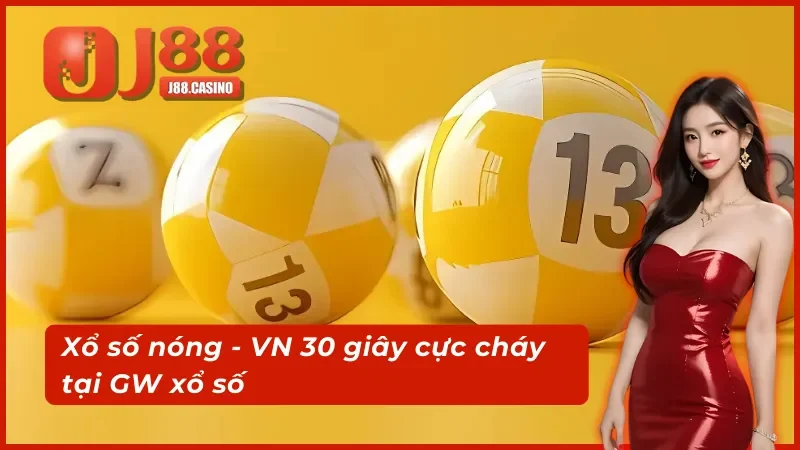 VN 30 giây cực cháy cùng GW xổ số