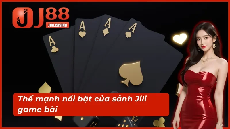 Ưu điểm của sảnh Jili game bài 3D
