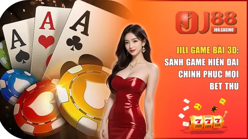 Jili Game Bài 3D