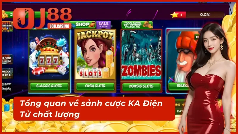 Khám phá thông tin về sảnh KA Điện Tử hấp dẫn