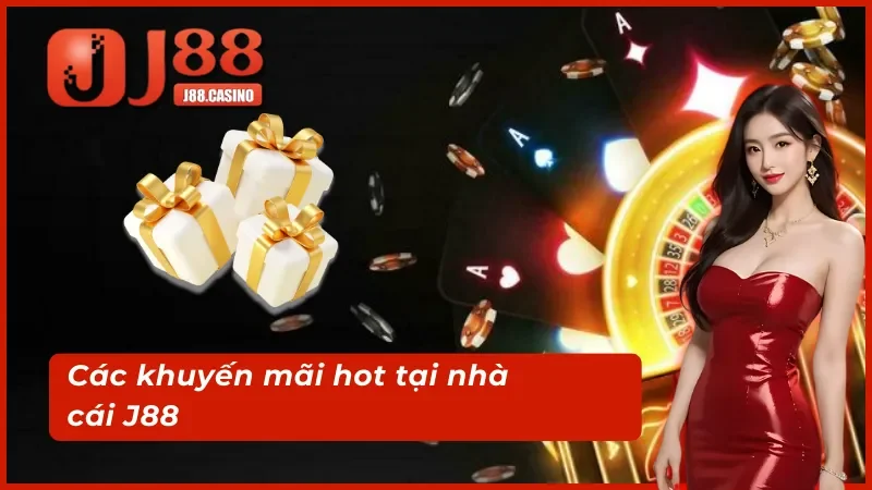 Điểm danh những chương trình khuyến mãi J88 có 1 0 2