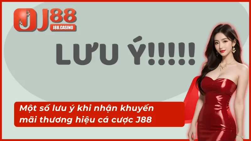 Lưu ý cần nhớ khi săn khuyến mãi J88 về túi