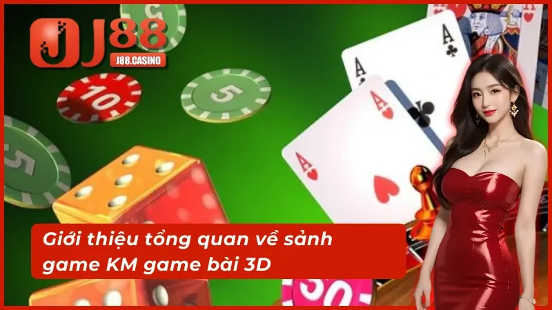 Giới thiệu tổng quan về sảnh game KM game bài 3D