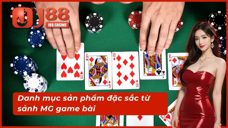 Danh mục khẳng định chất lượng sảnh MG game bài 3D