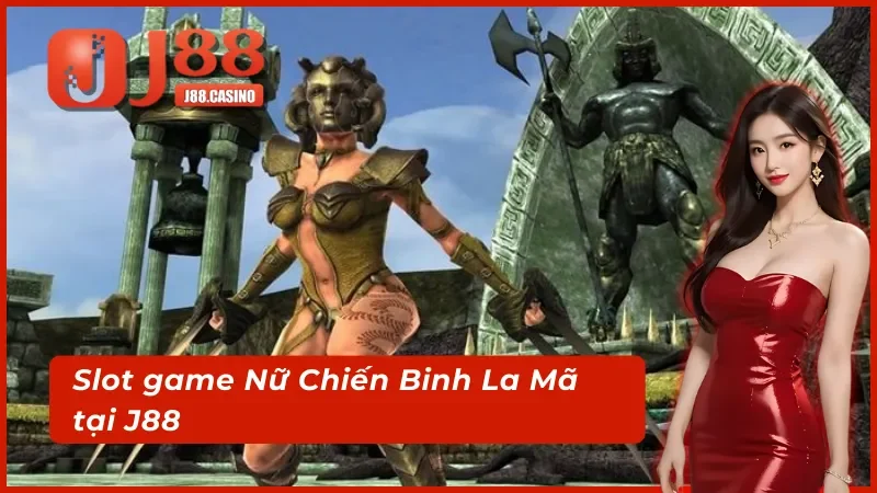 Tựa game Nữ Chiến Binh La Mã gây sốt tại NE điện tử