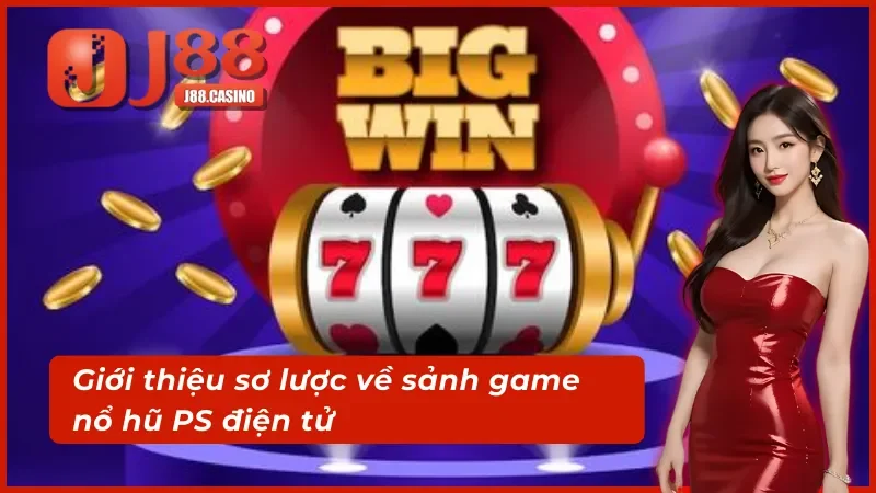 Tìm hiểu về sảnh game PS điện tử tại J88 