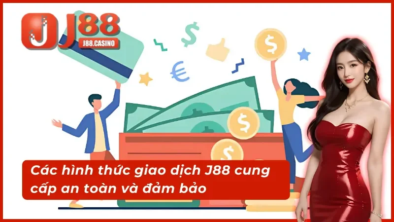Các hình thức rút tiền j88 cung cấp an toàn và đảm bảo cho cược thủ