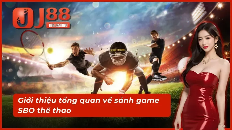 Tổng quan về sảnh game SBO thể thao