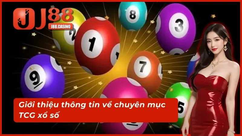 Giới thiệu thông tin về chuyên mục TCG xổ số