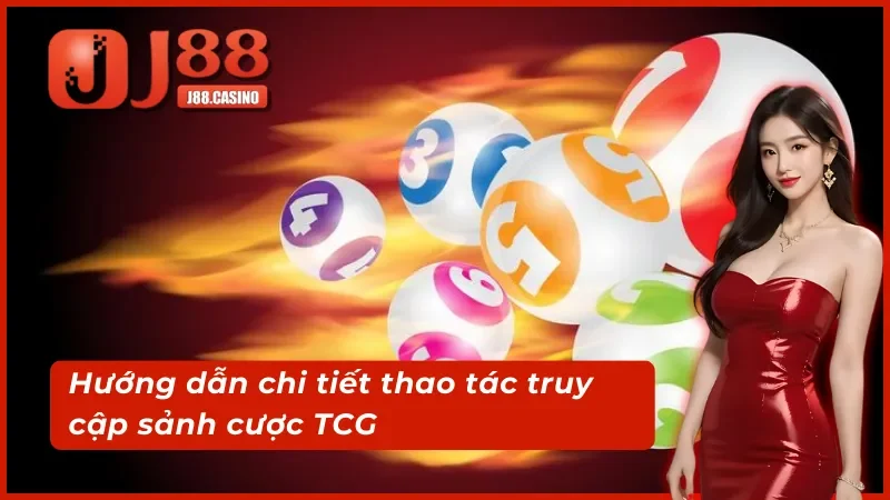 Hướng dẫn chi tiết thao tác truy cập sảnh cược TCG xổ số