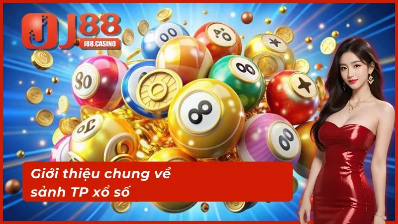 Tổng quan về sảnh TP Xổ Số