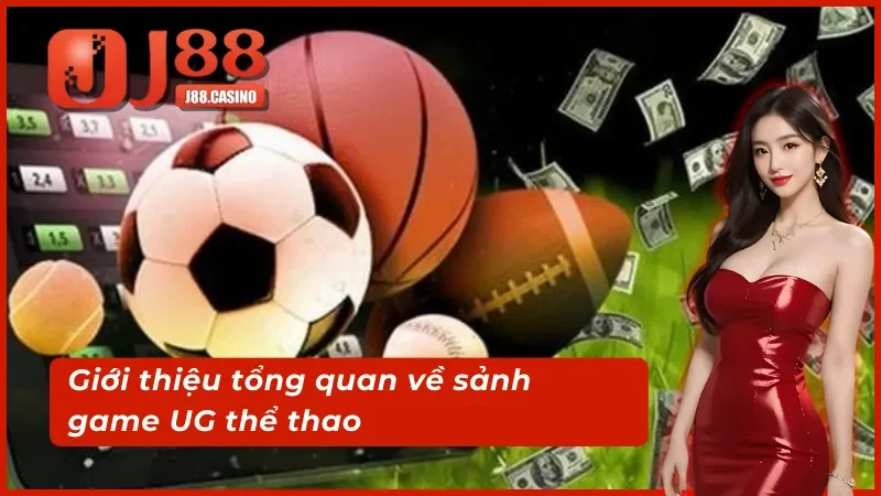 Giới thiệu tổng quan về sảnh game UG thể thao