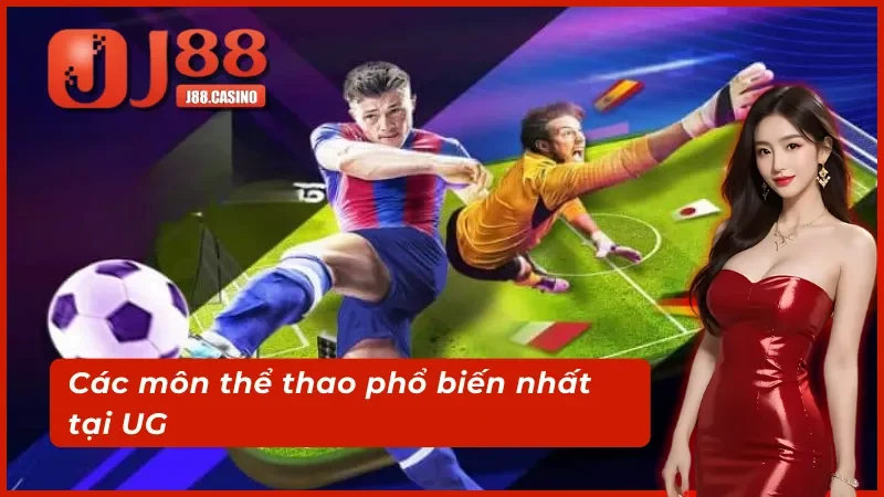 Các môn thể thao phổ biến nhất tại UG thể thao