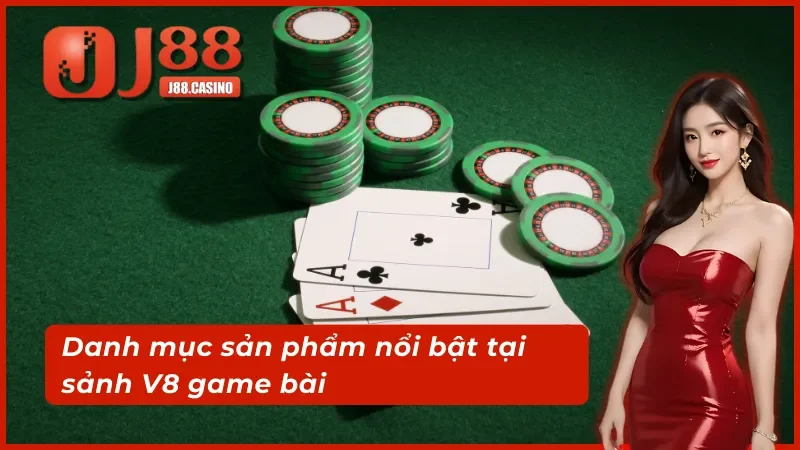Danh mục khẳng định chất lượng sảnh V8 game bài 3D